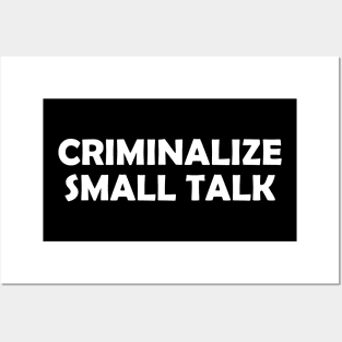 Criminalize Small Talk Posters and Art